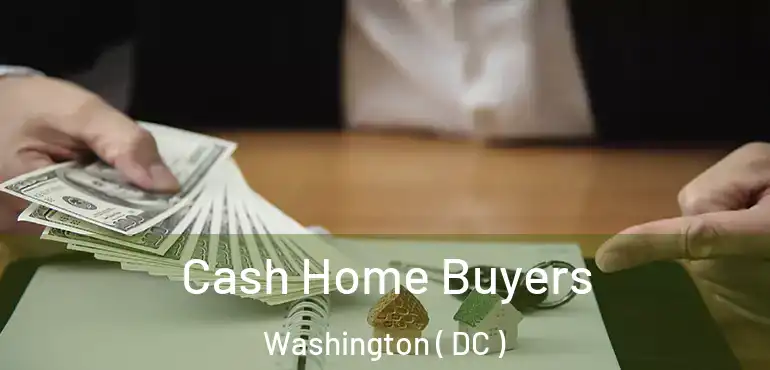  Cash Home Buyers Washington ( DC )