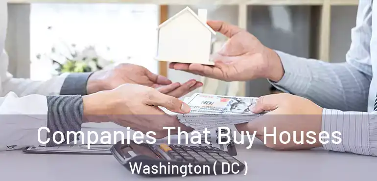  Companies That Buy Houses Washington ( DC )