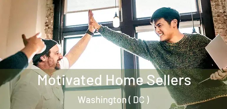  Motivated Home Sellers Washington ( DC )
