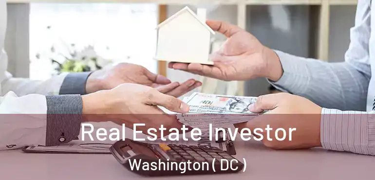  Real Estate Investor Washington ( DC )