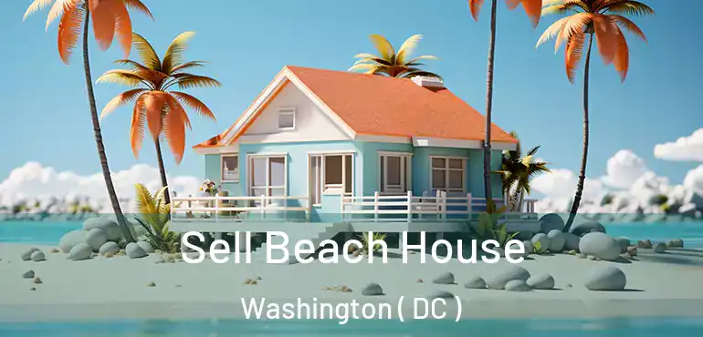  Sell Beach House Washington ( DC )