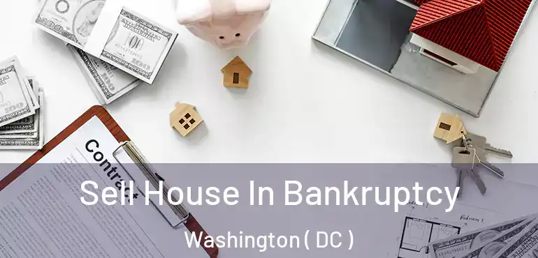  Sell House In Bankruptcy Washington ( DC )