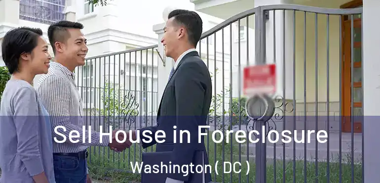  Sell House in Foreclosure Washington ( DC )