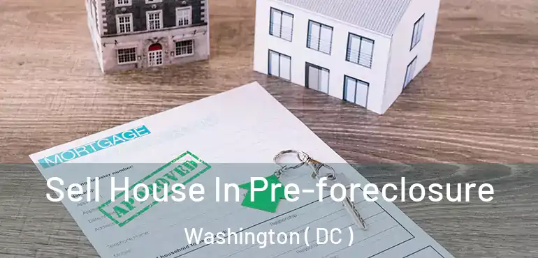  Sell House In Pre-foreclosure Washington ( DC )
