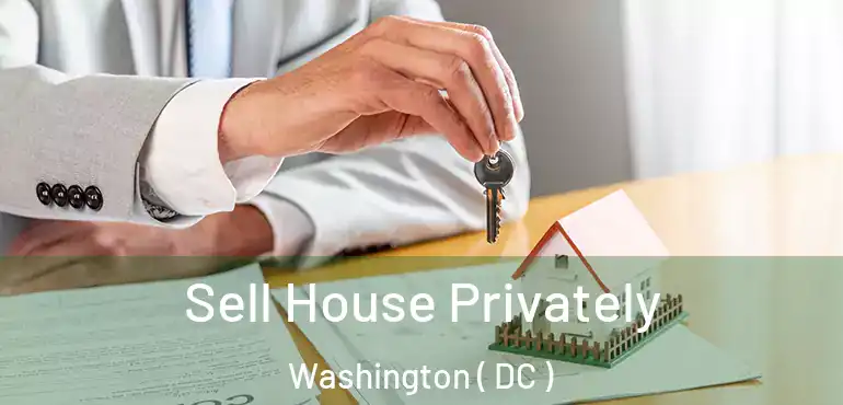  Sell House Privately Washington ( DC )
