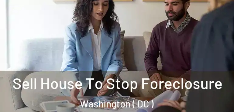  Sell House To Stop Foreclosure Washington ( DC )