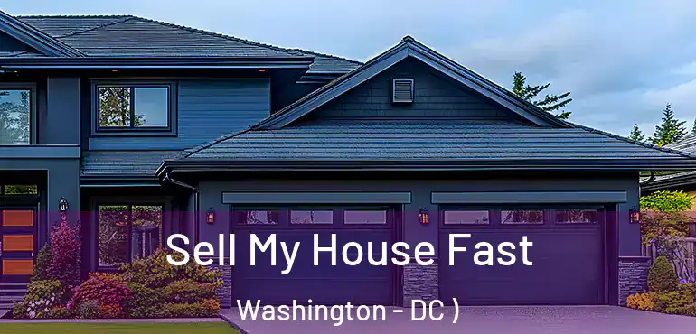  Sell My House Fast Washington - DC )