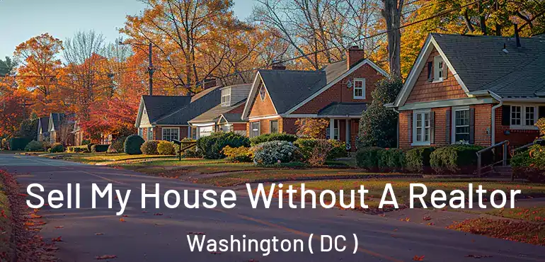  Sell My House Without A Realtor Washington ( DC )